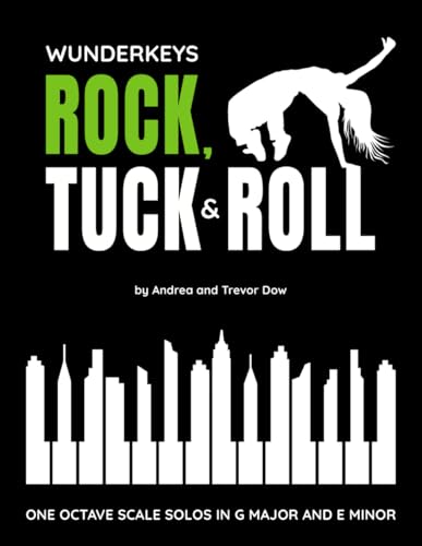 WunderKeys Rock, Tuck & Roll: One Octave Scale Solos in G Major and E Minor WunderKeys Rock, Tuck & Roll: One Octave Scale Solos in G Major and E Minor