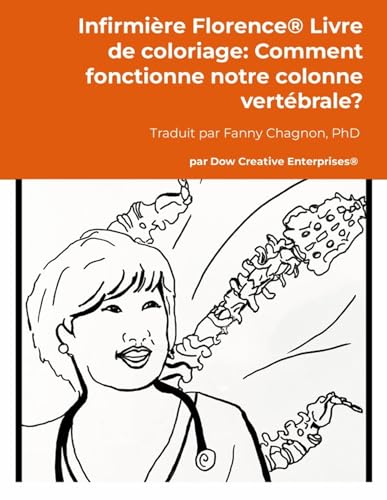 Infirmière Florence® Livre de coloriage: Comment fonctionne notre colonne vertébrale? von Lulu.com