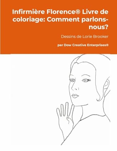 Infirmière Florence® Livre de coloriage: Comment parlons-nous? von Lulu.com