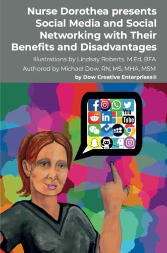 Nurse Dorothea presents Social Media and Social Networking with Their Benefits and Disadvantages von Dow Creative Enterprises