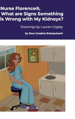 Nurse Florence®, What are Signs Something is Wrong with My Kidneys? von Lulu.com