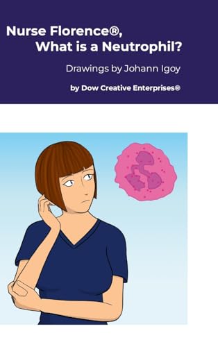 Nurse Florence®, What is a Neutrophil? von Lulu.com