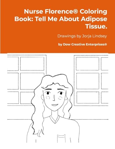 Nurse Florence® Coloring Book: Tell Me About Adipose Tissue. von Lulu.com