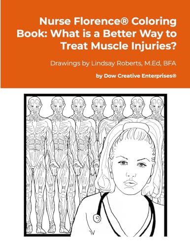 Nurse Florence® Coloring Book: What is a Better Way to Treat Muscle Injuries? von Lulu.com