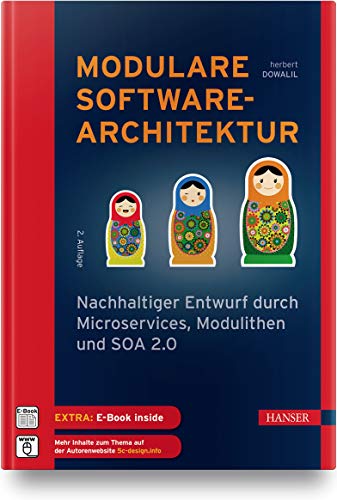 Modulare Softwarearchitektur: Nachhaltiger Entwurf durch Microservices, Modulithen und SOA 2.0