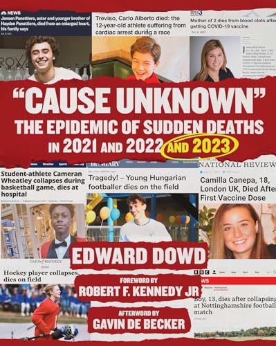 "Cause Unknown": The Epidemic of Sudden Deaths in 2021 & 2022 & 2023 (Children’s Health Defense)