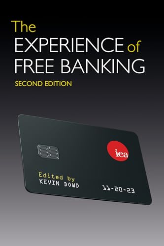 The Experience of Free Banking (Iea Foundations, 2)
