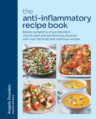 The Anti-Inflammatory Recipe Book: Relieve symptoms of gut disorders, chronic pain and autoimmune diseases with over 100 fresh and nutritious recipes von Hamlyn