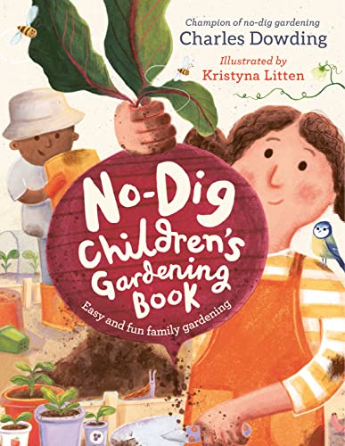 The No-dig Children's Gardening Book: Easy and Fun Family Gardening von Welbeck Children's