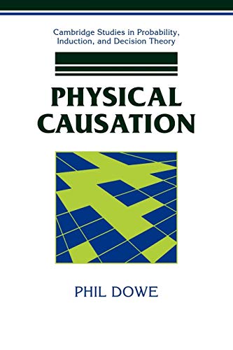 Physical Causation (Cambridge Studies in Probability, Induction and Decision Theory) von Cambridge University Press