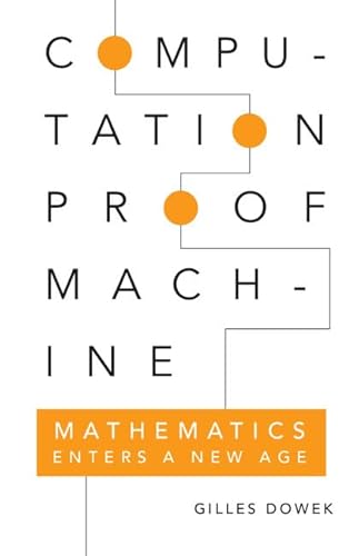 Computation, Proof, Machine: Mathematics Enters a New Age