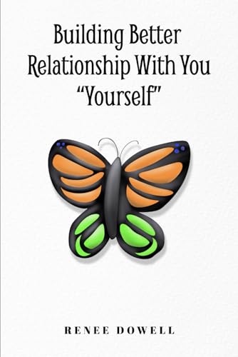 Building Better Relationships with you “Yourself” von Excel Book Writing