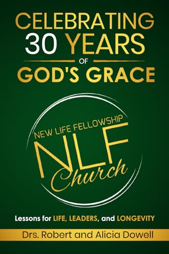 Celebrating 30 Years of God's Grace: Lessons for Life, Leaders, and Longevity von Destiny & Victory Publishing