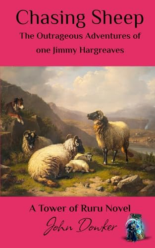 Chasing Sheep: The Outrageous Adventures of One Jimmy Hargreaves (The Tower of Ruru) von 1