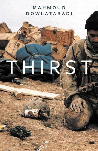 Thirst: A Novel of the Iran-Iraq War von Haus Publishing