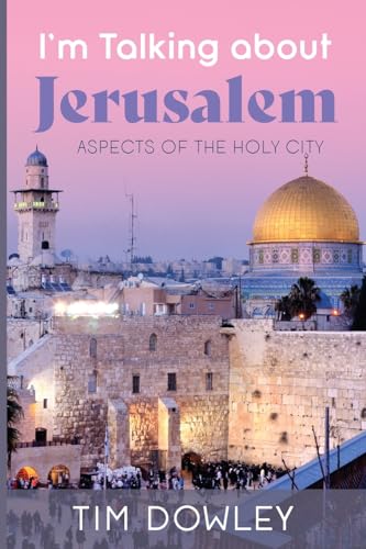 I'm Talking about Jerusalem: Aspects of the Holy City von Cascade Books