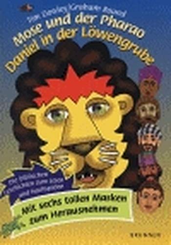 Mose und der Pharao, Daniel in der Löwengrube: Die biblischen Geschichten zum Lesen und Nachspielen. Mit sechs tollen Masken zum Herausnehmen