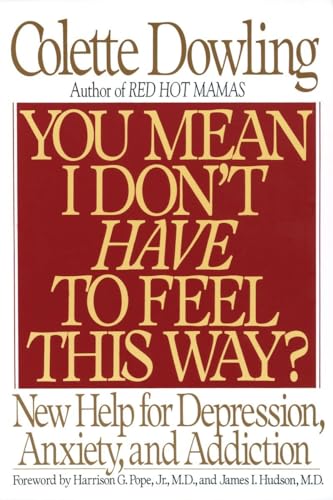 You Mean I Don't Have to Feel This Way?: New Help for Depression, Anxiety, and Addiction von Bantam Books