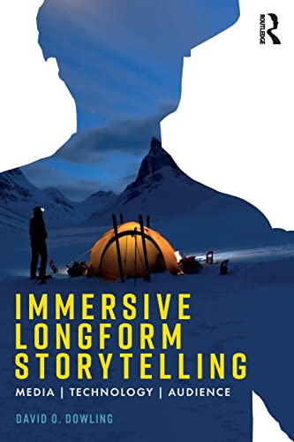 Immersive Longform Storytelling: Media, Technology, Audience von Routledge