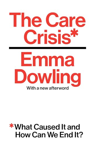 The Care Crisis: What Caused It and How Can We End It? von Verso Books