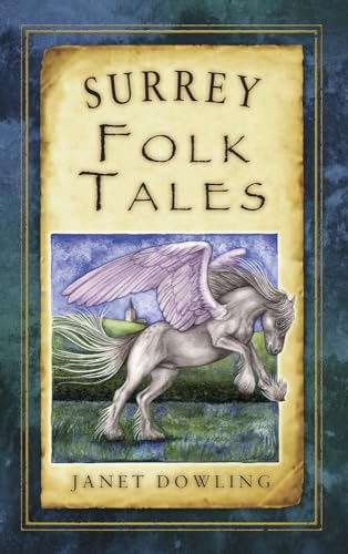 Surrey Folk Tales (Folk Tales (Folk Tales: United Kingdom) von History Press Ltd