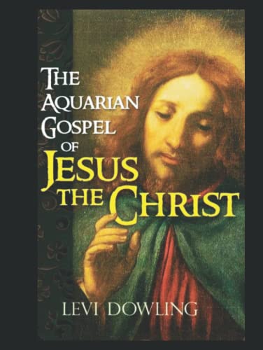 The Aquarian Gospel of Jesus the Christ