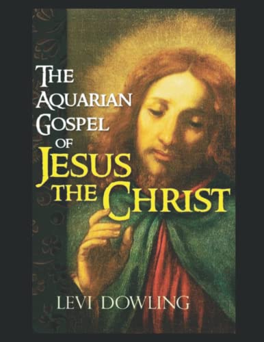The Aquarian Gospel of Jesus the Christ