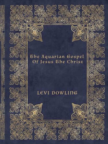 The Aquarian Gospel of Jesus the Christ: A Modern Edition von Rolled Scroll Publishing