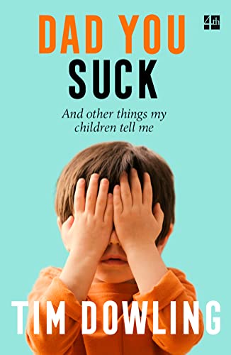DAD YOU SUCK: And other things my children tell me von Fourth Estate