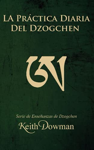 La Práctica Diaria del Dzogchen (Dzogchen Now! Serie de enseñanzas en español.) von Independently published
