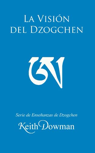 La Visión del Dzogchen (Dzogchen Now! Serie de enseñanzas en español.) von Independently Published