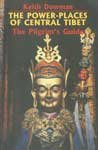 The Power Places of Central Tibet: The Pilgrim's Guide