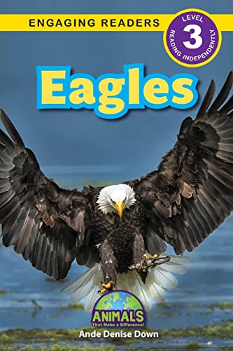 Eagles: Animals That Make a Difference! (Engaging Readers, Level 3) von Engage Books