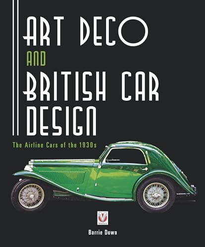 Art Deco and British Car Design: The Airline Cars of the 1930s