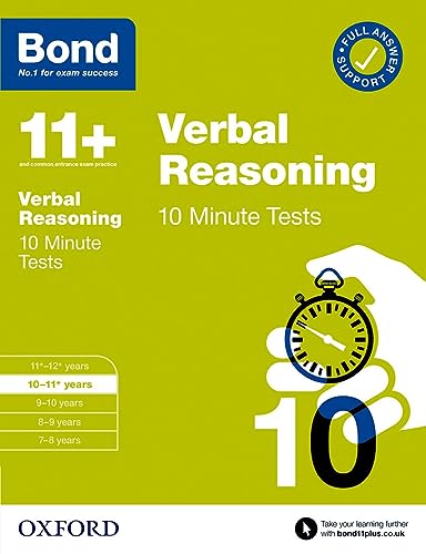 Bond 11+: Bond 11+ 10 Minute Tests Verbal Reasoning 10-11 years: For 11+ GL assessment and Entrance Exams Bond 11+: Bond 11+ 10 Minute Tests Verbal Reasoning 10-11 years: For 11+ GL assessment and Entrance Exams