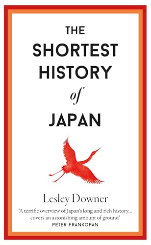 The Shortest History of Japan (Shortest Histories, Band 15)