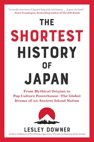 The Shortest History of Japan: From Mythical Origins to Pop Culture Powerhouse - The Global Drama of an Ancient Island Nation von Norton & Company