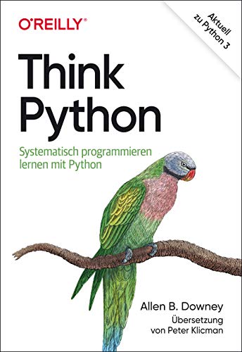 Think Python: Systematisch programmieren lernen mit Python (Animals) von Dpunkt.Verlag GmbH