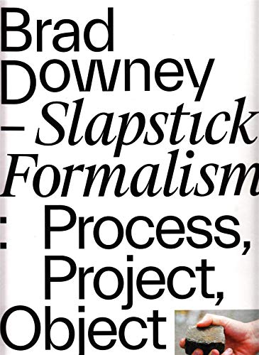 Slapstick Formalism: Brad Downey von Dokument Forlag