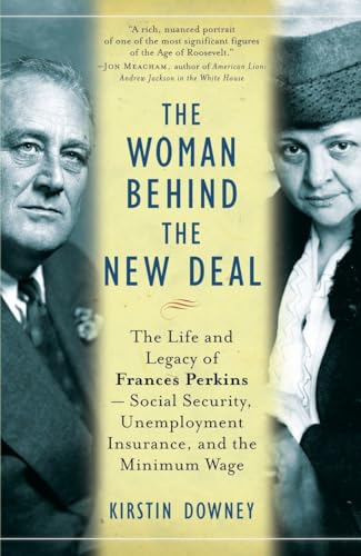 The Woman Behind the New Deal: The Life and Legacy of Frances Perkins, Social Security, Unemployment Insurance,