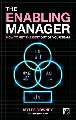 The Enabling Manager: How to get the best from your team