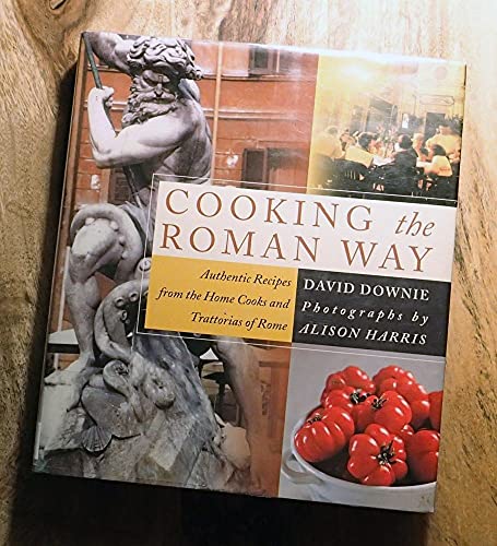 Cooking the Roman Way: Authentic Recipes from the Home Cooks and Trattorias of Rome von William Morrow