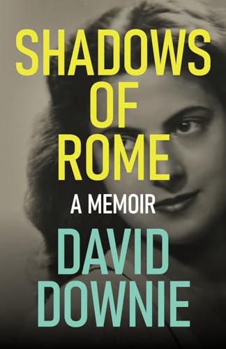 Shadows of Rome: A Memoir of War and Love from Italy to California von Independently published