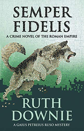 Semper Fidelis: A Crime Novel of the Roman Empire (Gaius Petreius Ruso, Band 5)