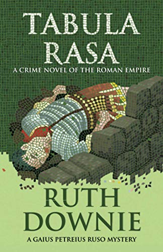 Tabula Rasa: A Crime Novel of the Roman Empire (Gaius Petreius Ruso, Band 6)