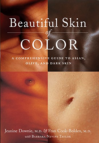 Beautiful Skin of Color: A Comprehensive Guide to Asian, Olive, and Dark Skin von William Morrow