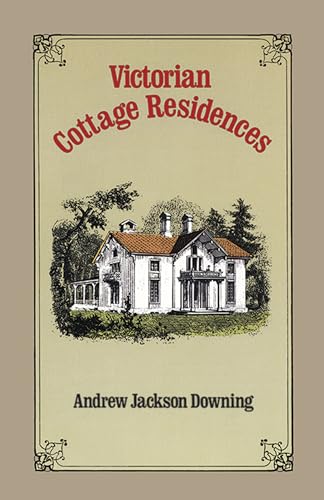 Victorian Cottage Residences (Dover Architectural Series)
