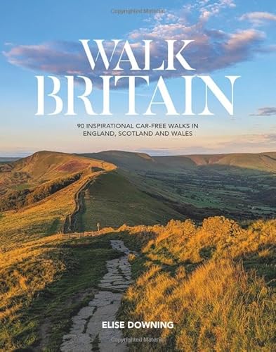 Walk Britain: 90 inspirational car-free walks in England, Scotland and Wales Walk Britain: 90 inspirational car-free walks in England, Scotland and Wales von Vertebrate Publishing Ltd