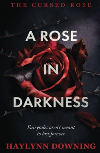 A Rose in Darkness (The Cursed Rose, Band 2) von Entwined Publishing