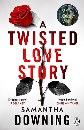A Twisted Love Story: The deliciously dark and gripping new thriller from the bestselling author of My Lovely Wife A Twisted Love Story: The deliciously dark and gripping new thriller from the bestselling author of My Lovely Wife